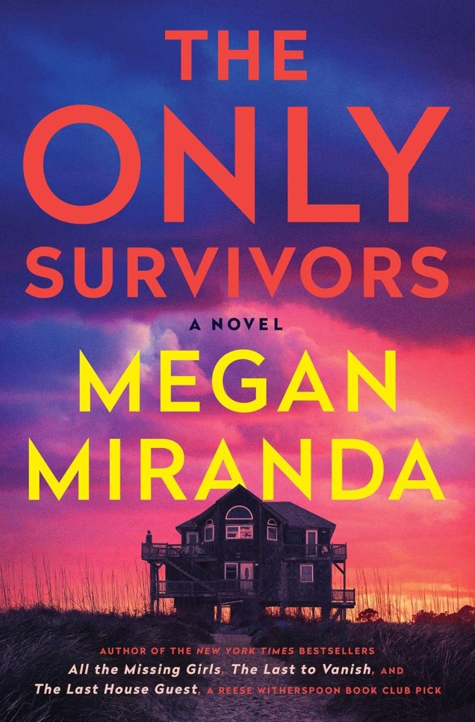 The Only Survivors by Megan Miranda (FIRST book club) 
