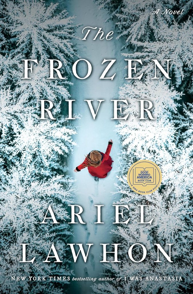 The Frozen River by Ariel Lawhon (FIRST book club) 
