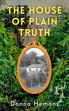 The House of Plain Truth by Donna Hemans  (First Book Cover) 
