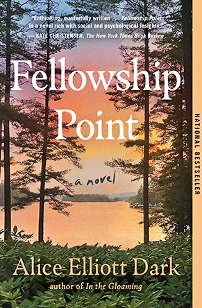 Fellowship Point by Alice Elliott Dark (FIRST BOOK CLUB)