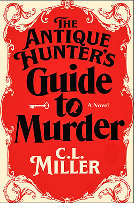 The Antique Hunter’s Guide to Murder by C.L. Miller (FIRST Book Club) 