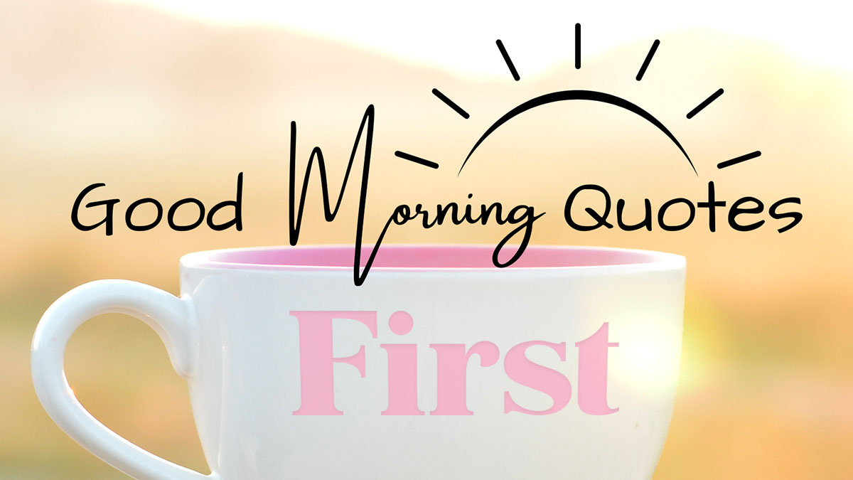 62 'Good Morning' Quotes