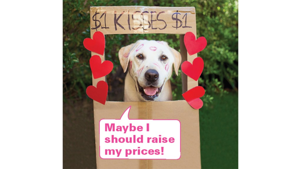 Valentine's Day Jokes: Do in free kisses for $1 booth with caption, "Maybe I should raise my prices"
